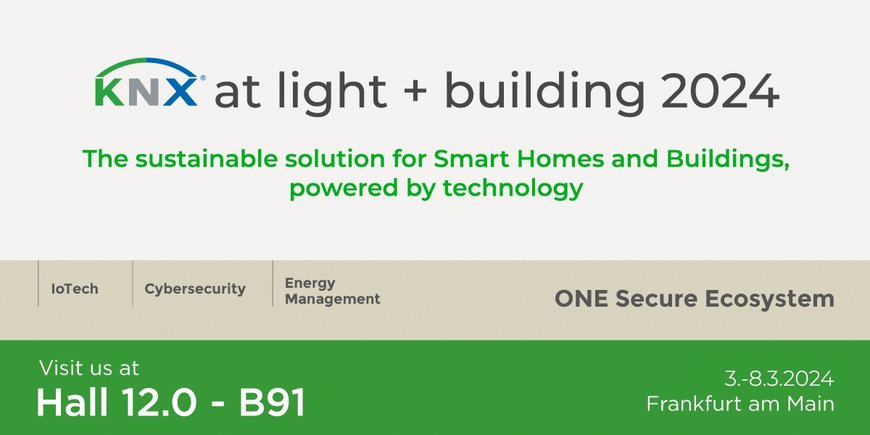 KNX Association à Light + Building 2024 : LA solution durable pour LE « smart » du résidentiel et des bâtiments tertiaires sous les feux de la rampe